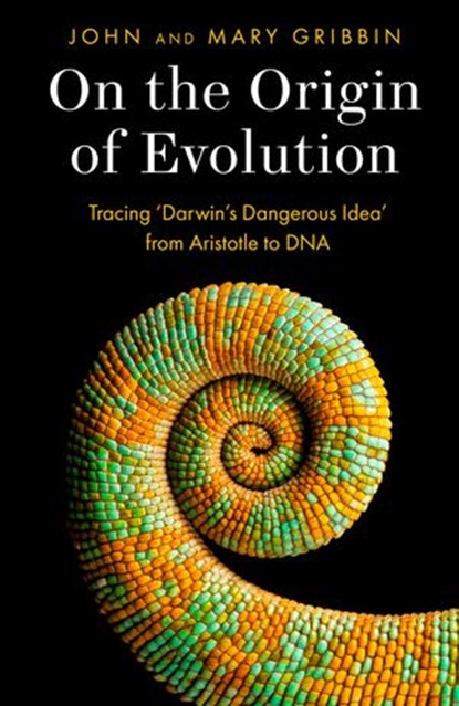 On the Origin of Evolution: Tracing ‘Darwin’s Dangerous Idea’ from Aristotle to DNA, John Gribbin ; Mary Gribbin - Ebook - 9780008333386