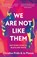 We Are Not Like Them, Christine Pride ; Jo Piazza - Paperback - 9780008335977