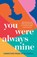You Were Always Mine, Christine Pride ; Jo Piazza - Paperback - 9780008336028