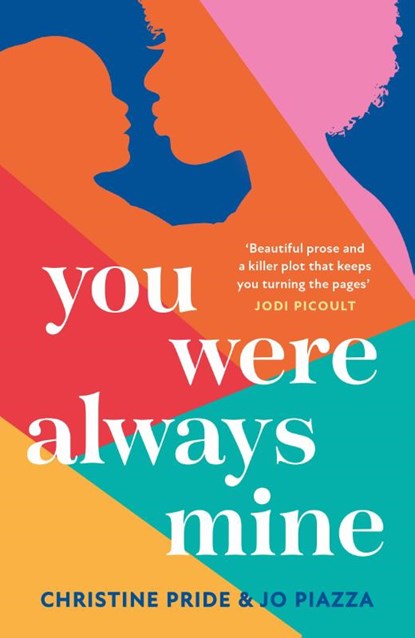 You Were Always Mine, Christine Pride ; Jo Piazza - Paperback - 9780008336028