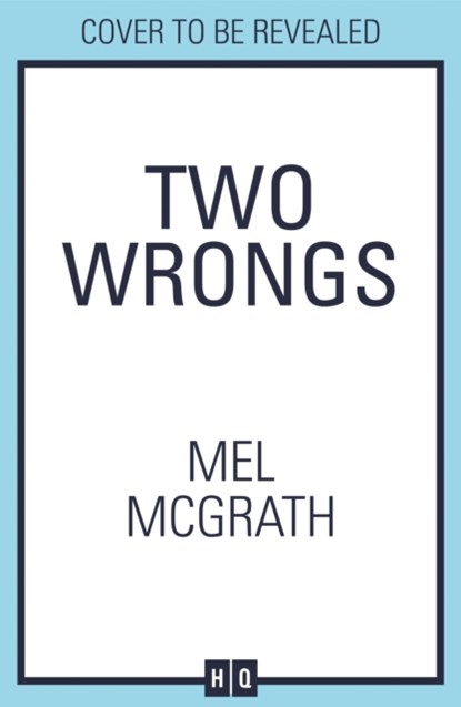 Two Wrongs, Mel McGrath - Gebonden - 9780008336837
