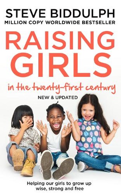 Raising Girls in the 21st Century, Steve Biddulph - Paperback - 9780008339784