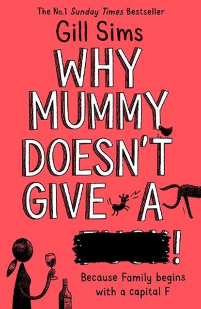 Why Mummy Doesn’t Give a ****!, Gill Sims - Paperback - 9780008340483