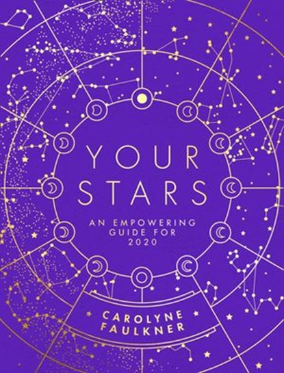 Your Stars: An Empowering Guide For 2020, Carolyne Faulkner - Ebook - 9780008353674