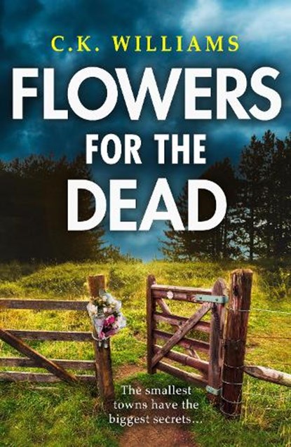 Flowers for the Dead, C. K. Williams - Paperback - 9780008354404
