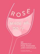ROSÉ MADE ME DO IT: 60 perfectly pink punches and cocktails | Colleen Graham | 