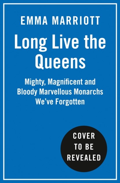 Long Live the Queens, Emma Marriott - Gebonden - 9780008355524