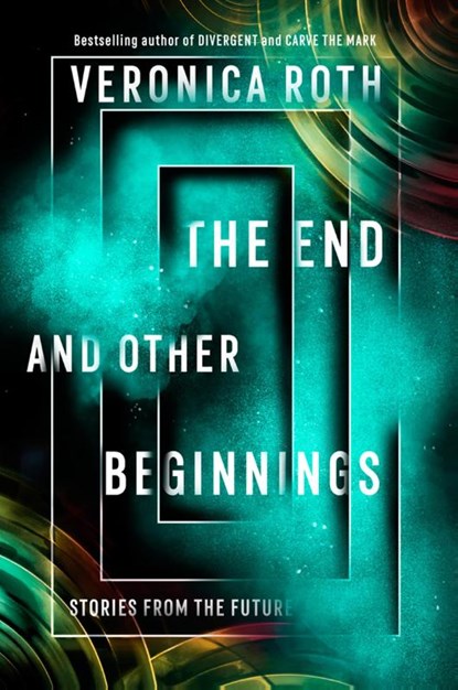 The End and Other Beginnings, Veronica Roth - Paperback - 9780008355845