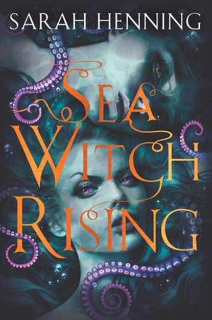 Sea Witch Rising, Sarah Henning - Ebook - 9780008356088