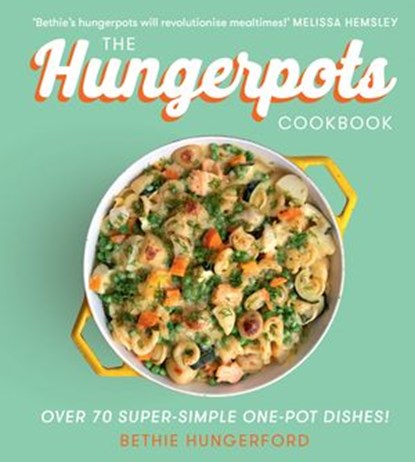 The Hungerpots Cookbook, Bethie Hungerford - Ebook - 9780008356910