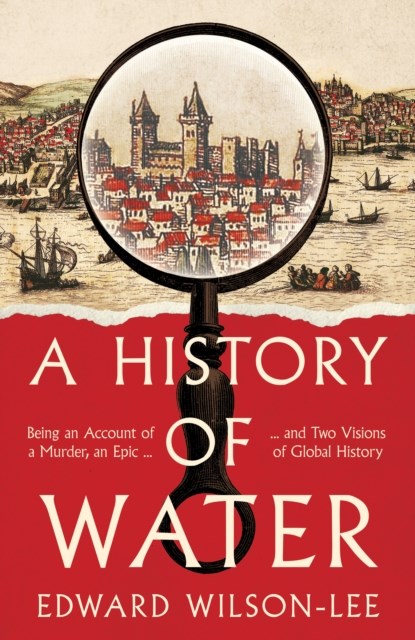 A History of Water, Edward Wilson-Lee - Paperback - 9780008358259