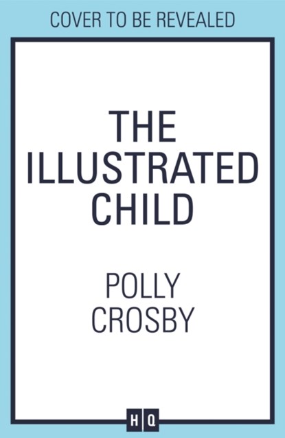 The Illustrated Child, Polly Crosby - Paperback - 9780008358419