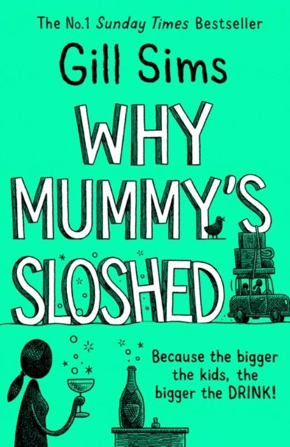 Why Mummy’s Sloshed, Gill Sims - Paperback - 9780008358563