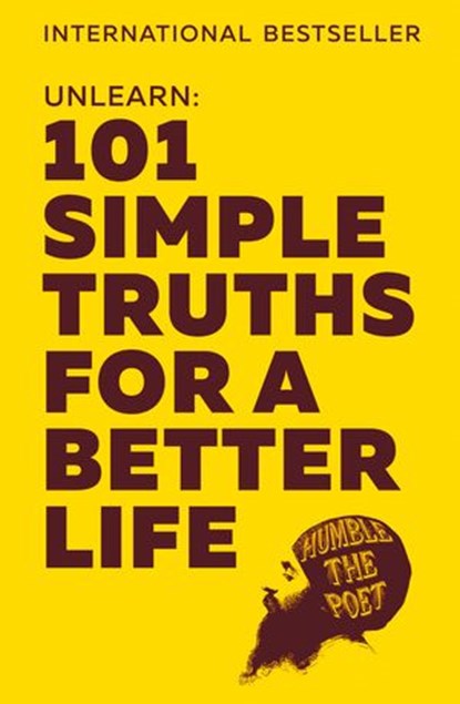Unlearn: 101 Simple Truths for a Better Life, Humble the Poet - Ebook - 9780008359638