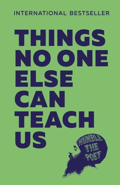 Things No One Else Can Teach Us, Humble the Poet - Gebonden - 9780008359652