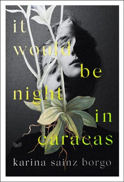 It Would Be Night in Caracas, Karina Sainz Borgo ; Elizabeth Bryer - Ebook - 9780008359935