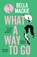What A Way To Go, Bella Mackie - Gebonden - 9780008365950