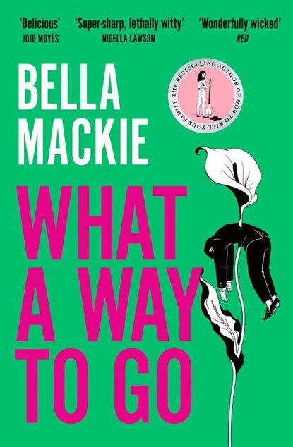 What A Way To Go, Bella Mackie - Paperback - 9780008365981