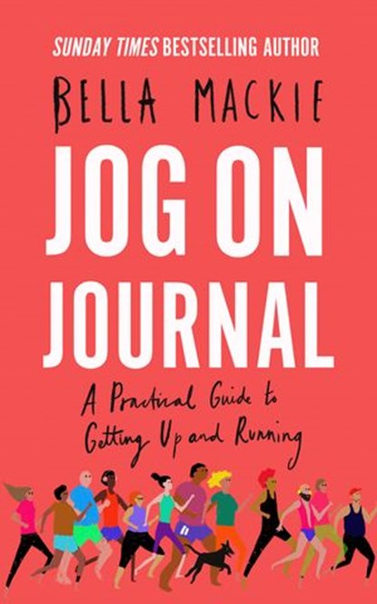 Jog on Journal: A Practical Guide to Getting Up and Running, Bella Mackie - Ebook - 9780008370046