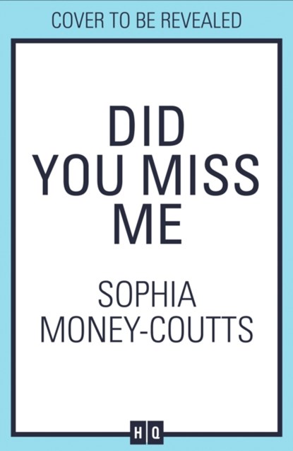 Did You Miss Me?, Sophia Money-Coutts - Paperback - 9780008370633