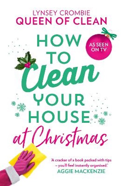 How To Clean Your House at Christmas, Queen of Clean Lynsey - Gebonden - 9780008372446