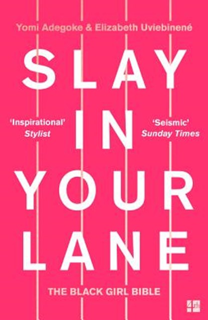 Slay In Your Lane, Yomi Adegoke ; Elizabeth Uviebinene - Paperback - 9780008373993