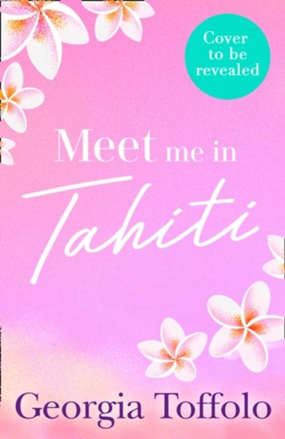 Meet Me in Tahiti, Georgia Toffolo - Paperback - 9780008375911