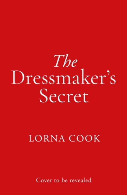 The Dressmaker’s Secret, Lorna Cook - Paperback - 9780008379094
