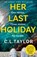 Her Last Holiday, C.L. Taylor - Paperback - 9780008379254