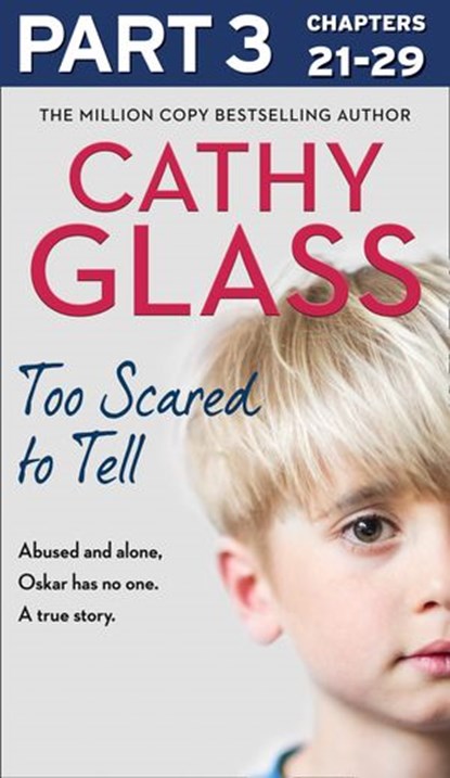 Too Scared to Tell: Part 3 of 3, Cathy Glass - Ebook - 9780008380434