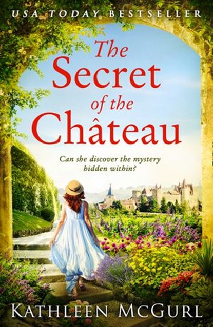 The Secret of the Chateau, Kathleen McGurl - Ebook - 9780008380472