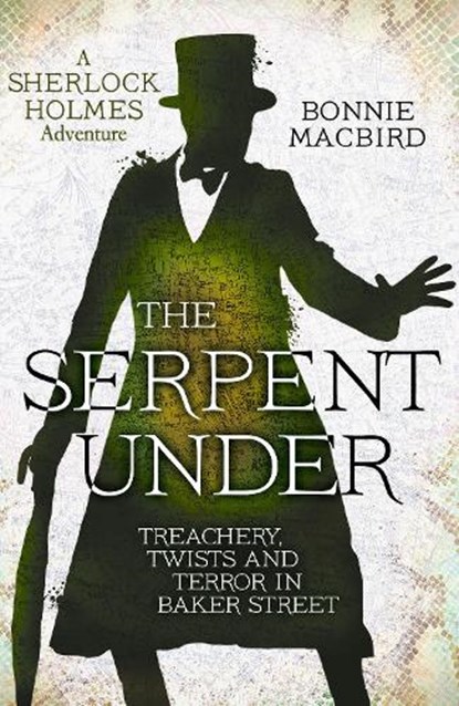 The Serpent Under, Bonnie MacBird - Gebonden - 9780008380885