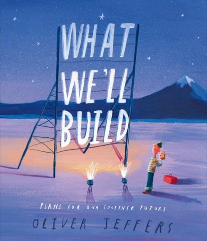 What We’ll Build, Oliver Jeffers - Gebonden - 9780008382209