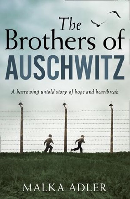 The Brothers of Auschwitz, Malka Adler - Ebook - 9780008386115
