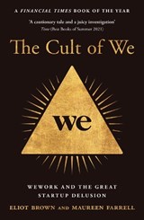 The Cult of We - Eliot Brown ; Maureen Farrell - 9780008389406
