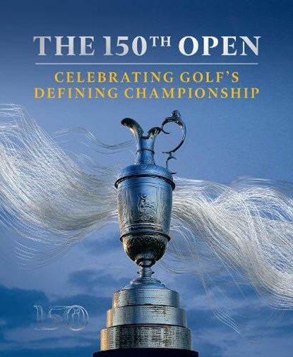 The 150th Open, Iain Carter ; The R&A - Gebonden - 9780008390099