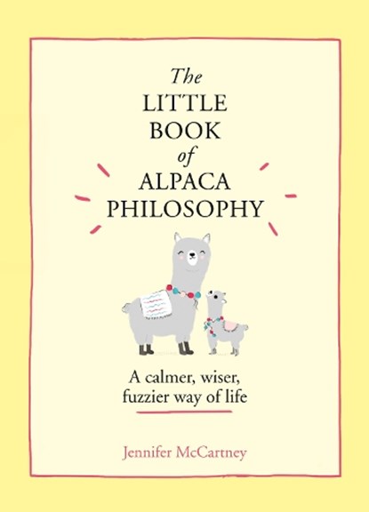 The Little Book of Alpaca Philosophy, Jennifer McCartney - Gebonden - 9780008392567
