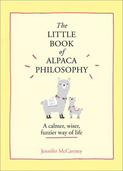 The Little Book of Alpaca Philosophy, Jennifer McCartney - Gebonden - 9780008392741