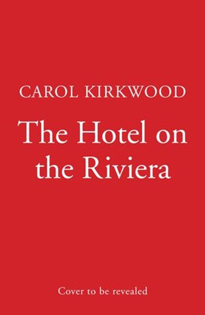 The Hotel on the Riviera, Carol Kirkwood - Ebook - 9780008393458