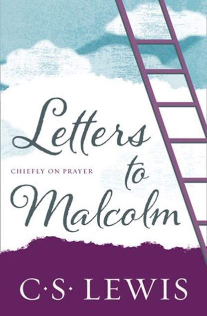 Letters to Malcolm, C. S. Lewis - Ebook - 9780008393496