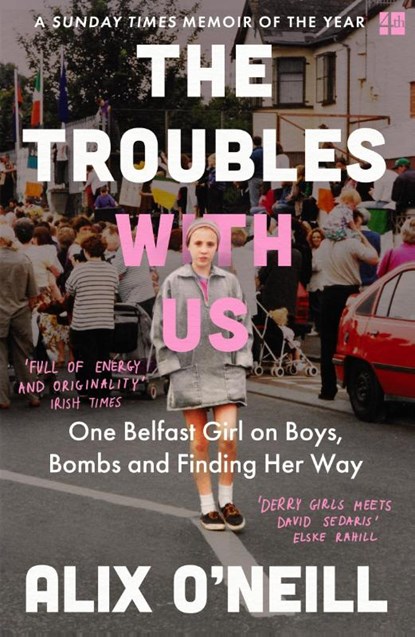 The Troubles with Us, Alix O’Neill - Paperback - 9780008393748