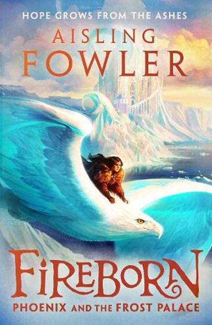 Fireborn: Phoenix and the Frost Palace, FOWLER,  Aisling - Gebonden - 9780008394196