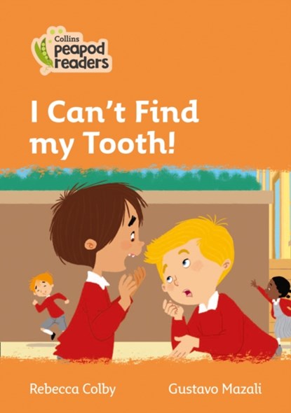 I Can’t Find my Tooth!, Rebecca Colby - Paperback - 9780008396909