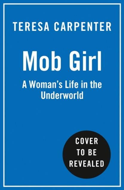 Mob Girl, Teresa Carpenter - Paperback - 9780008398699