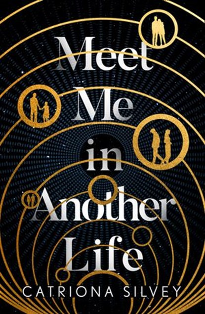 Meet Me in Another Life, Catriona Silvey - Ebook - 9780008399832
