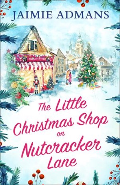 The Little Christmas Shop on Nutcracker Lane, Jaimie Admans - Ebook - 9780008400354