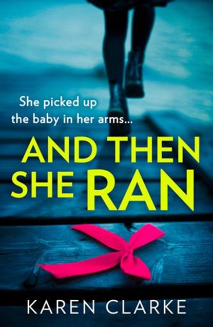 And Then She Ran, Karen Clarke - Ebook - 9780008400408
