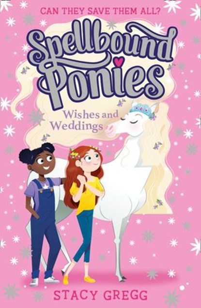 Wishes and Weddings (Spellbound Ponies, Book 3), Stacy Gregg - Ebook - 9780008402945