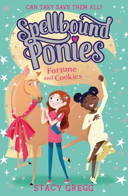 Fortune and Cookies (Spellbound Ponies, Book 4), Stacy Gregg - Ebook - 9780008402976