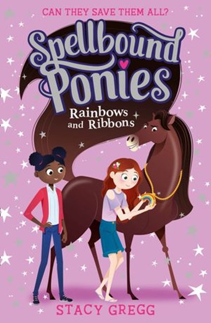 Rainbows and Ribbons (Spellbound Ponies, Book 5), Stacy Gregg - Ebook - 9780008403003